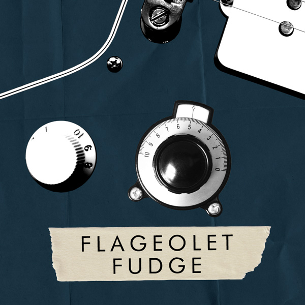 Flageolet Fudge